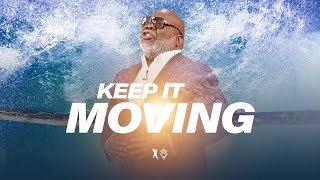 Keep It Moving The Fear Factor  Bishop TD Jakes September 22 2019 [upl. by Ginzburg]