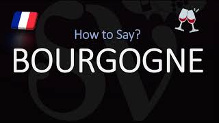 How to Pronounce Bourgogne French WineRegion Pronunciation [upl. by Leynwad]