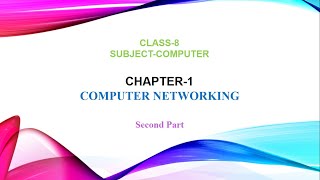 Chapter 1 Computer Networking  Part 2  Class 8 [upl. by Aihsakal772]