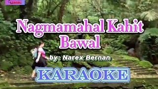 Nagmamahal Kahit Bawal KARAOKE version by Narex Bernan [upl. by Naveb]