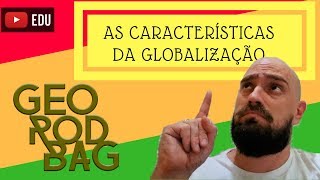 GEOGRAFIA  As características da Globalização  Aula 03 [upl. by Baruch143]