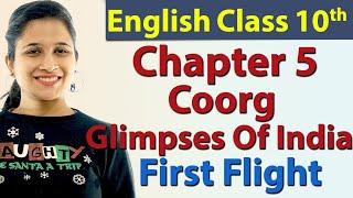 Coorg Part 2  Chapter 5  Glimpses Of India  Class 10 English First Flight NCERT [upl. by Lahcsap]