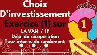 Exercice Corrigé 1 Choix Dinvestissement S5 شرح مبسط [upl. by Najar]