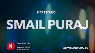 Smail Puraj  POTPURI Official Audio [upl. by Naibaf]