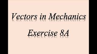 A2 Maths  Mechanics  Vectors in Mechanics [upl. by Amahs]