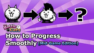 How to Progress Through The Battle Cats MidGame [upl. by Johnsson]