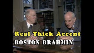 Real Thick Accent Two Boston Brahmins [upl. by Eelitan]