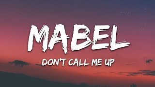 Mabel  Dont Call Me Up Lyrics [upl. by Cirred]