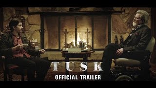 Kevin Smiths TUSK  Trailer [upl. by Ycnahc]