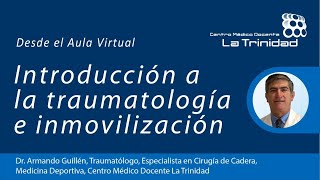 Introduccion a la traumatologia e inmovilizaciones  Dr Armando Guillen [upl. by Akissej]