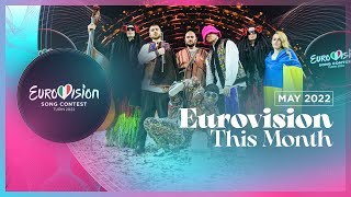 Eurovision This Month  May 2022  CONGRATULATIONS UKRAINE 🇺🇦  Eurovision News [upl. by Isia]