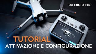 DJI MINI 3 PRO TUTORIAL Attivazione e Configurazione COMPLETA [upl. by Enoch]