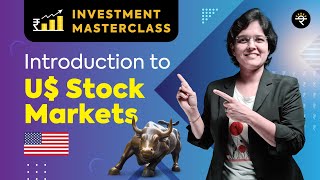 Introduction to US Stock Markets  Investment Masterclass [upl. by Eiuol]