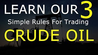 LEARN OUR 3 SIMPLE CRUDE OIL TRADING RULES [upl. by Itnava491]