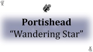 Portishead  Wandering Star karaoke [upl. by Jeannine463]