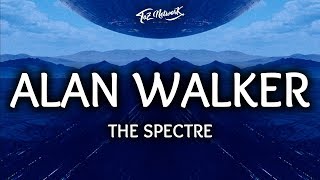 Alan Walker ‒ The Spectre Lyrics  Lyrics Video [upl. by Eahsram769]