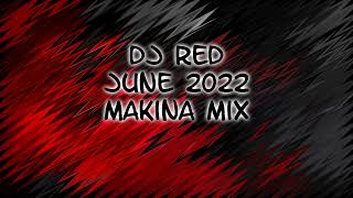 Dj Red  June 2022  Makina Mix [upl. by Nerac]