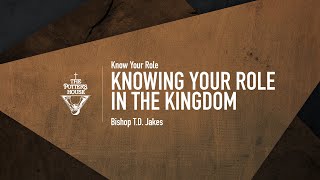 Knowing Your Role in the Kingdom  Bishop TD Jakes [upl. by Vander]