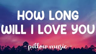 How Long Will I Love You  Ellie Goulding Lyrics 🎵 [upl. by Iew]