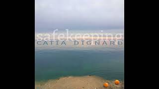 Catia Dignard  Safekeeping Official Audio [upl. by Adnolor]