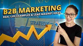 Real B2B Marketing Examples amp Lead Magnet Ideas For Business [upl. by Brom756]