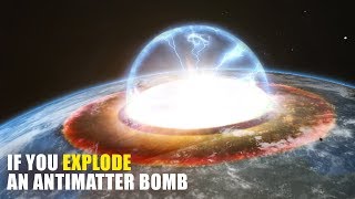 What If You Explode An Antimatter Bomb On Earth [upl. by Pepita]