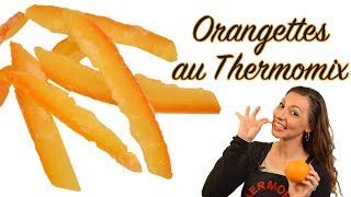 ORANGETTES au Thermomix [upl. by Sinylg703]