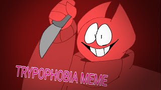 TRYPOPHOBIA MEME  ft Bob Velseb [upl. by Relyk]