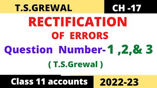 RECTIFICATION OF ERRORS Chapter 17 TSGrewal Solution Question no 1 2amp 3 Class 11 accounts [upl. by Gwen]