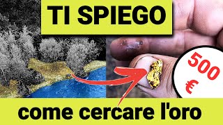 Ti spiego COME CERCARE LORO ⛏💰 I fiumi italiani hanno un tesoro nascosto [upl. by Teodoro]