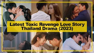 LATEST【Toxic Revenge Love Story】THAILAND Drama《2023》 [upl. by Corenda748]