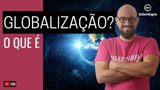 O QUE É GLOBALIZAÇÃO  RESUMO GEOGRAFIA [upl. by Klement]