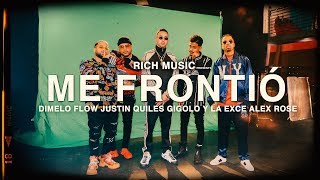 Justin Quiles DimeloFlow AlexRosepr GigoloYLaExce  Me Frontio Video Oficial [upl. by Halima]