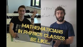 Mathematicians vs Physics Classes be like [upl. by Dobson270]