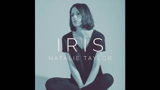 Natalie Taylor  Iris Official Audio [upl. by Trudey75]