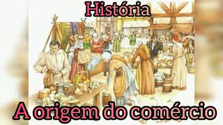 A origem do comércio História [upl. by Norrahs]