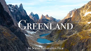 Greenland 4K  Scenic Relaxation Film With Calming Music [upl. by Danas]